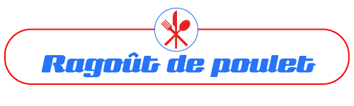 Ragoût de Poulet